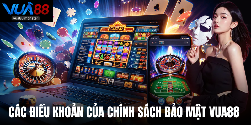 Các điều khoản của chính sách bảo mật VUA88