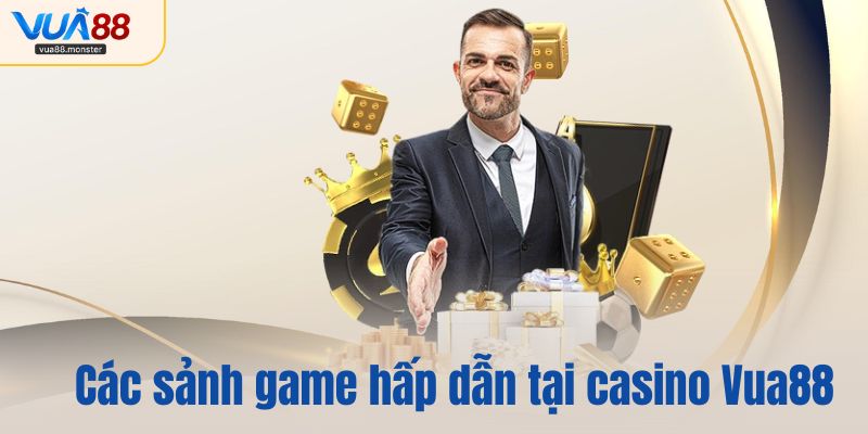 Các sảnh game hấp dẫn tại sảnh casino Vua88